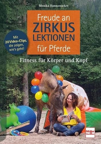 Freude an Zirkuslektionen für Pferde: Fitness für Körper und Kopf von Müller Rüschlikon